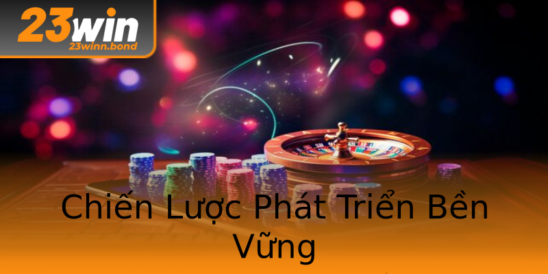 Chiến Lược Phát Triển Bền Vững Chiến Lược Phát Triển Bền Vững