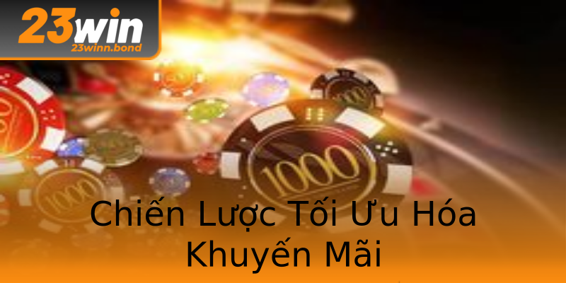 Chiến Lược Tối Ưu Hóa Khuyến Mãi Chiến Lược Tối Ưu Hóa Khuyến Mãi