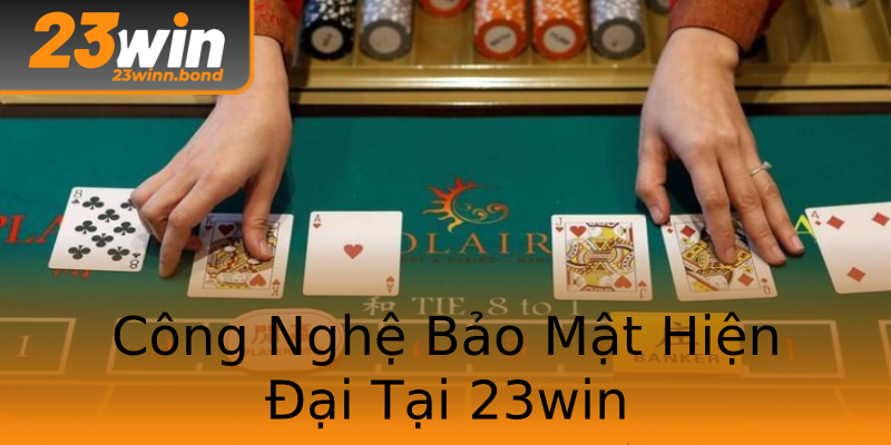 Công Nghệ Bảo Mật Hiện Đại Tại 23win Công Nghệ Bảo Mật Hiện Đại Tại 23win