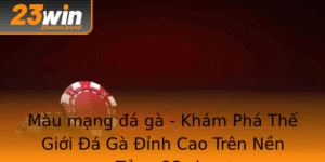 Mau Mang A Ga Kham Pha The Gioi A Ga Inh Cao Tren Nen Tang 23Win