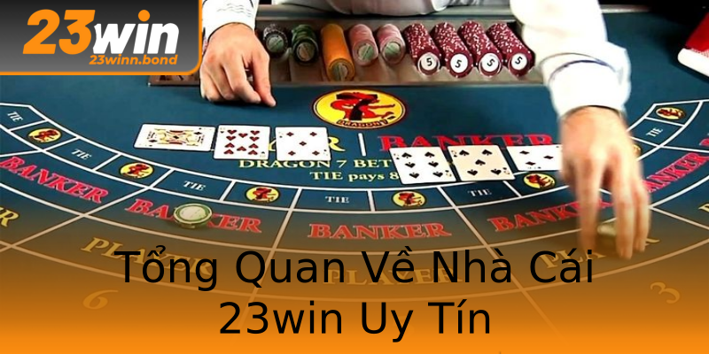 Tổng Quan Về Nhà Cái 23win Uy Tín Tổng Quan Về Nhà Cái 23win Uy Tín