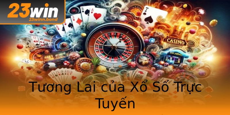 Tương Lai của Xổ Số Trực Tuyến Tương Lai của Xổ Số Trực Tuyến